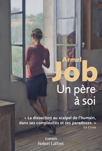 Un père à soi / Armel Job | Job, Armel - écrivain belge. Auteur