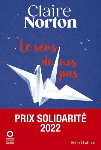 Le sens de nos pas / Claire Norton | Norton, Claire (1970-) - écrivaine française. Auteur