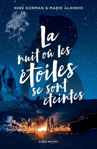 La nuit où les étoiles se sont éteintes / Nine Gorman, Marie Alhinho | Gorman, Nine  - écrivaine française. Auteur