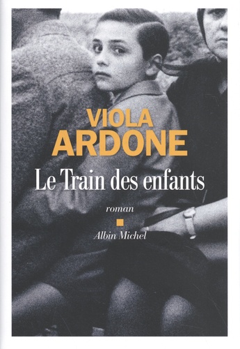 Le train des enfants / Viola Ardone | Ardone, Viola - écrivaine italienne. Auteur