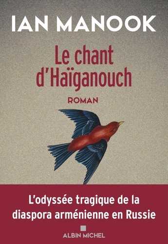 Le chant d'Haïganouch / Ian Manook | Manook, Ian (1949-) - écrivain français. Auteur