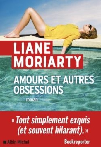 Amours et autres obsessions / Liane Moriarty | Moriarty, Liane (1966-) - écrivaine australienne. Auteur