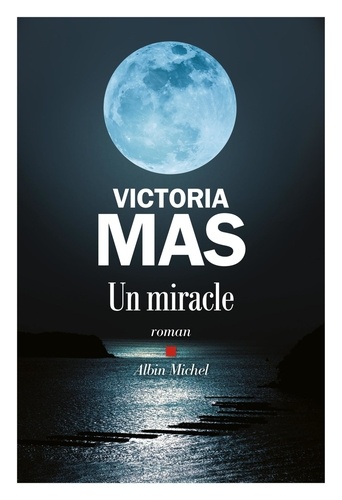 Un miracle / Victoria Mas | Mas, Victoria (1987-) - écrivaine française. Auteur