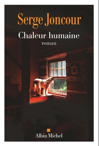 Chaleur humaine / Serge Joncour | Joncour, Serge (1961-) - écrivain français. Auteur