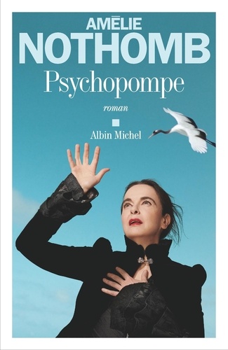 Psychopompe / Amélie Nothomb | Nothomb, Amélie (1967-) - écrivaine belge. Auteur