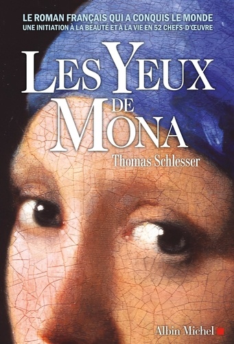 Les Yeux de Mona / Thomas Schlesser | Schlesser, Thomas (1978-) - écrivain et docteur en histoire de l'art français. Auteur