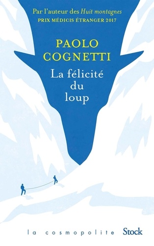 La félicité du loup / Paolo Cognetti | Cognetti, Paolo (1978-) - écrivain italien. Auteur