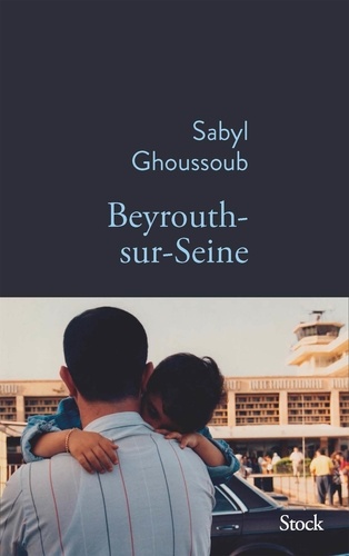 Beyrouth-sur-Seine / Sabyl Ghoussoub | Ghoussoub, Sabyl (1988-) - écrivain français. Auteur
