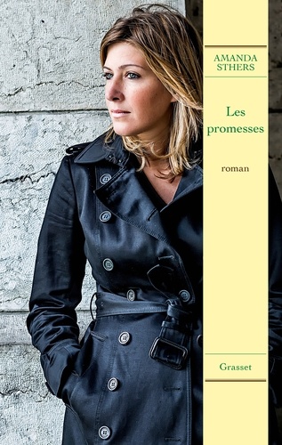 Les promesses / Amanda Sthers | Sthers, Amanda (1978-) - écrivaine française. Auteur