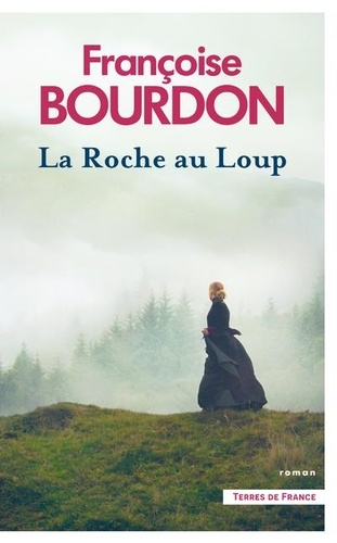 La Roche au Loup / Françoise Bourdon | Bourdon, Françoise (1953-) - écrivaine française. Auteur
