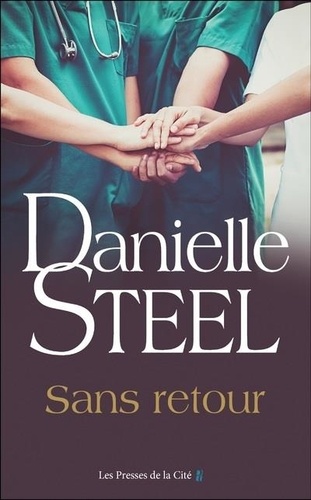 Sans retour / Danielle Steel | Steel, Danielle (1947-) - écrivaine américaine. Auteur