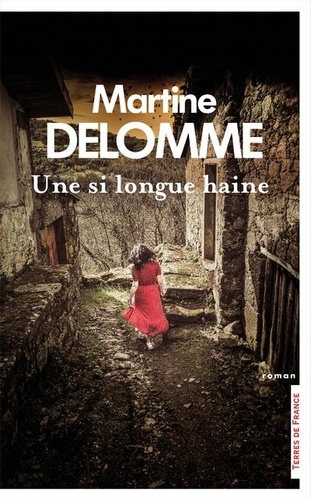 Une si longue haine / Martine Delomme | Delomme, Martine (19..-) - écrivaine française. Auteur