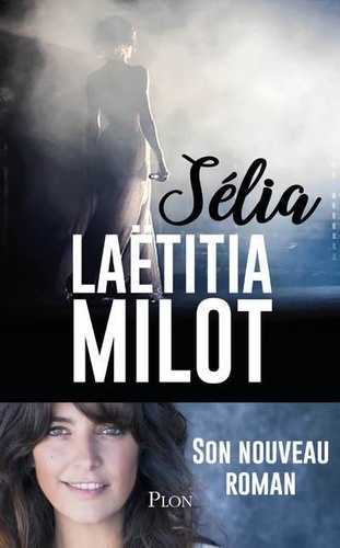 Sélia / Laëtitia Milot | Milot, Laëtitia (1980-) - actrice et écrivaine française. Auteur