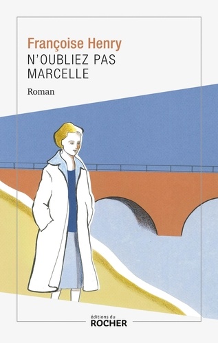 N'oubliez pas Marcelle / Françoise Henry | Henry, Françoise (1959-) - écrivaine française. Auteur