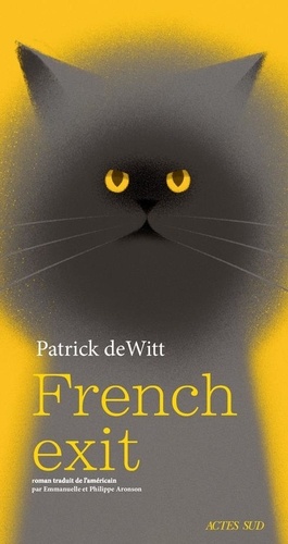 French Exit : une tragédie de moeurs / Patrick deWitt | deWitt, Patrick - écrivain et scénariste canadien. Auteur