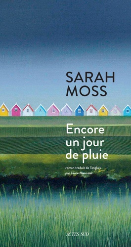 Encore un jour de pluie / Sarah Moss | Moss, Sarah  (1975-) - écrivaine anglaise. Auteur