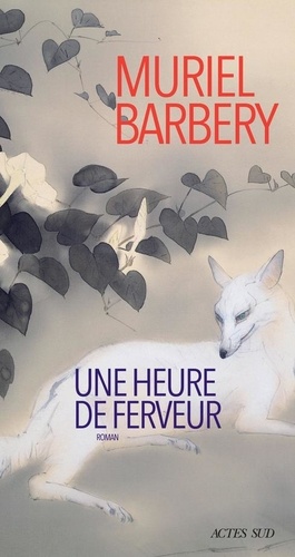 Une heure de ferveur / Muriel Barbery | Barbery, Muriel (1969-) - écrivaine française. Auteur