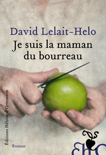 Je suis la maman du bourreau / David Lelait-Helo | Lelait-Helo, David (1971-..) - écrivain français. Auteur