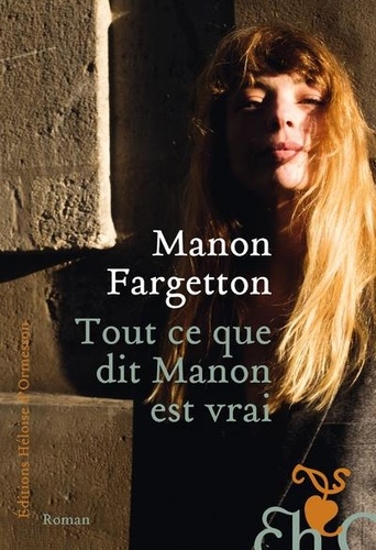 Tout ce que dit Manon est vrai / Manon Fargetton | Fargetton, Manon (1987-) - écrivaine française. Auteur