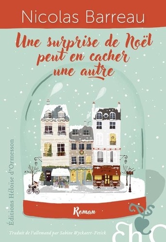 Une surprise de Noël peut en cacher une autre / Nicolas Barreau | Barreau, Nicolas - écrivain franco-allemand. Auteur