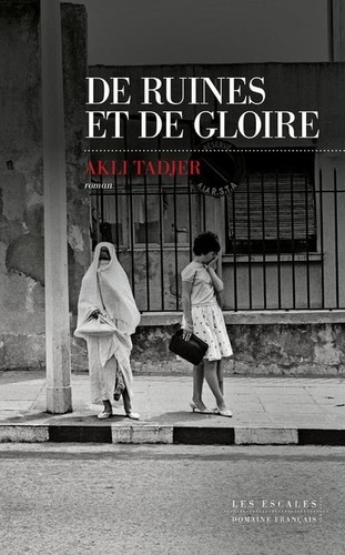 De ruines et de gloire / Akli Tadjer | Tadjer, Akli (1954-) - écrivain algérien. Auteur