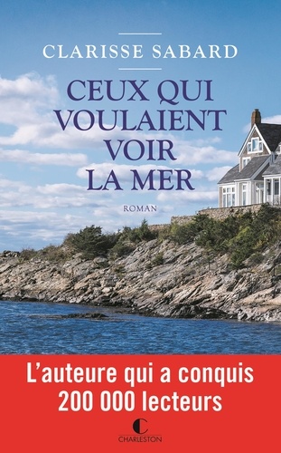 Ceux qui voulaient voir la mer / Clarisse Sabard | Sabard, Clarisse (1984-) - écrivaine française. Auteur