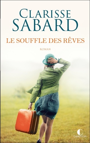 Le souffle des rêves / Clarisse Sabard | Sabard, Clarisse (1984-) - écrivaine française. Auteur