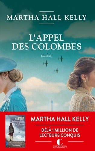 L'appel des colombes / Martha Hall Kelly | Kelly, Martha Hall - écrivaine américaine. Auteur