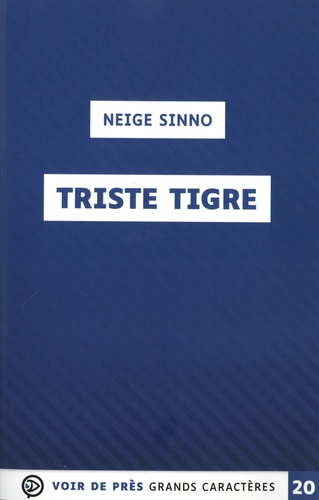 Triste tigre / Neige Sinno | Sinno, Neige (1977-) - écrivaine française. Auteur