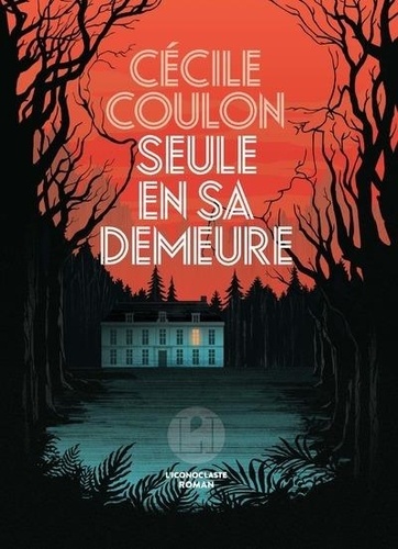 Seule en sa demeure / Cécile Coulon | Coulon, Cécile (1990-) - écrivaine française. Auteur