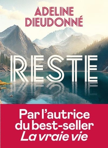Reste / Adeline Dieudonné | Dieudonné, Adeline (1982-) - écrivaine belge. Auteur
