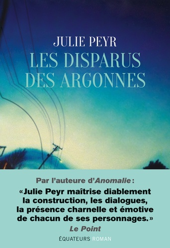 Les Disparus des Argonnes / Julie Peyr | Peyr, Julie - scénariste et productrice française. Auteur