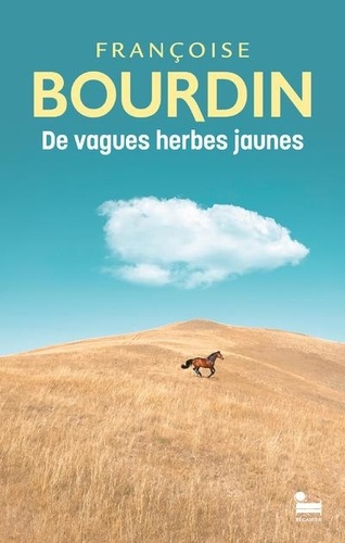 De vagues herbes jaunes / Françoise Bourdin | Bourdin, Françoise (1952-2022) - écrivaine française. Auteur
