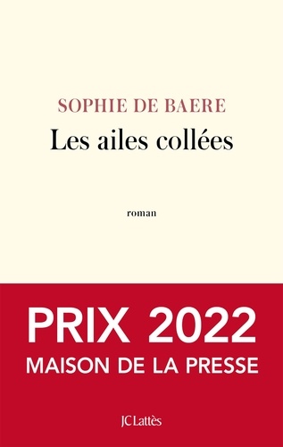 Les ailes collées / Sophie de Baere | Baere, Sophie de - écrivaine française. Auteur