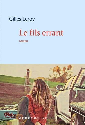 Le fils errant / Gilles Leroy | Leroy, Gilles (1958-) - écrivain français. Auteur