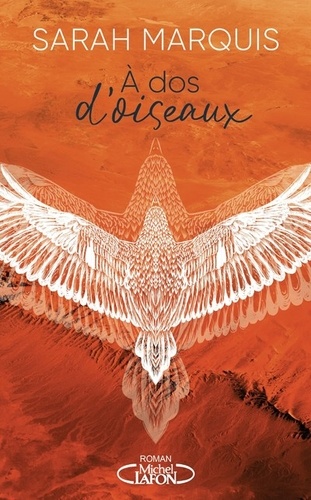 A dos d'oiseaux / Sarah Marquis | Marquis, Sarah (19..-) - écrivaine française. Auteur