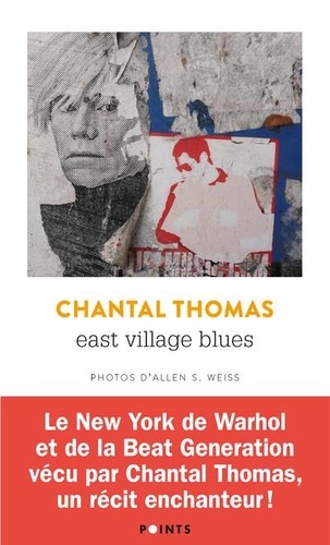East Village Blues / Chantal Thomas | Thomas, Chantal (1945-) - écrivaine française. Auteur