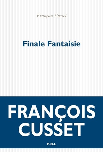 Finale Fantaisie / François Cusset | Cusset, François  (1969-) - écrivain français. Auteur