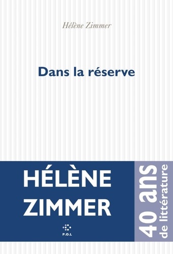 Dans la réserve / Hélène Zimmer | Zimmer, Hélène - réalisatrice, actrice et scénariste française. Auteur