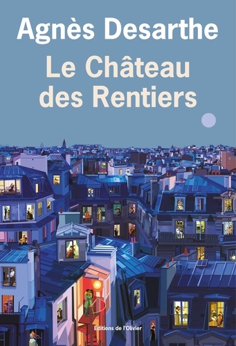 Le château des rentiers / Agnès Desarthe | Desarthe, Agnès (1966-) - écrivaine française. Auteur