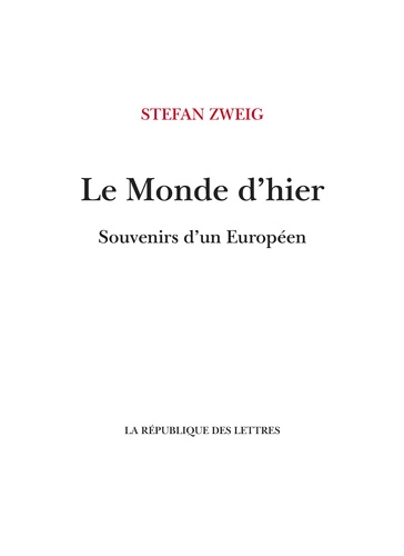 Le Monde d'hier : souvenirs d'un Européen / Stefan Zweig | Zweig, Stefan (1881-1942) - écrivain autrichien. Auteur