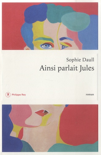 Ainsi parlait Jules / Sophie Daull | Daull, Sophie (19..-) - écrivaine française. Auteur