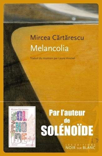 Melancolia / Mircea Cartarescu | Cartarescu, Mircea (1956-) - poète et écrivain roumain. Auteur