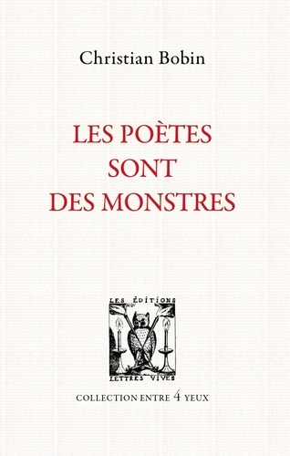 Les poètes sont des monstres / Christian Bobin | Bobin, Christian (1951-2022) - écrivain français. Auteur
