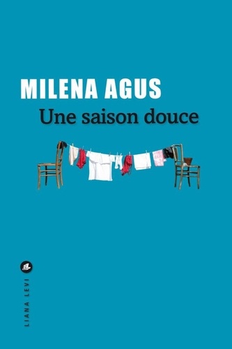 Une saison douce / Milena Agus | Agus, Milena (1959-) - écrivaine italienne. Auteur