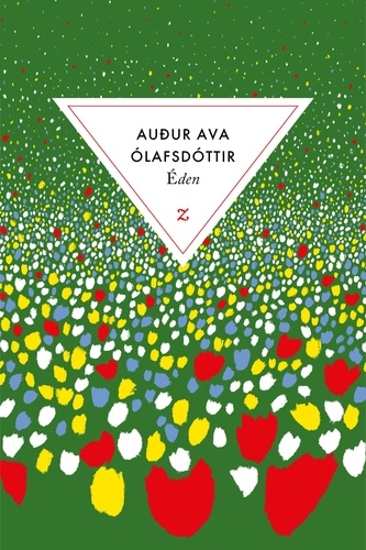 Eden / Audur Ava Olafsdottir | Audur Ava Ólafsdóttir (1958-) - écrivaine islandaise. Auteur