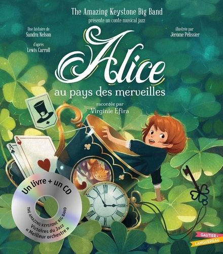 Alice au Pays des Merveilles : Conte musical Jazz / Sandra Nelson | Nelson, Sandra. Auteur