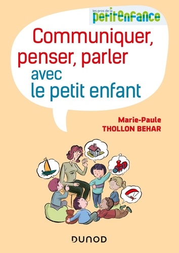 Plus d'infos sur 'Communiquer, penser, parler avec le petit enfant / Marie-Paule Thollon-Behar' Communiquer, penser, parler avec le petit enfant / Marie-Paule Thollon-Behar | Thollon-Behar, Marie-Paule. Auteur