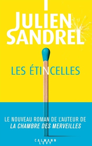 Les étincelles / Julien Sandrel | Sandrel, Julien. Auteur