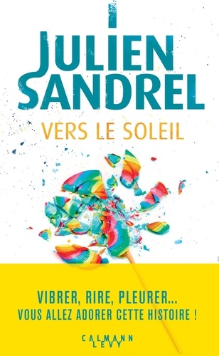 Vers le soleil / Julien Sandrel | Sandrel, Julien. Auteur